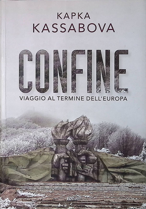 Confine. Viaggio al termine dell'Europa