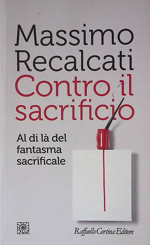 Contro il sacrificio. Al di là del fantasma sacrificale