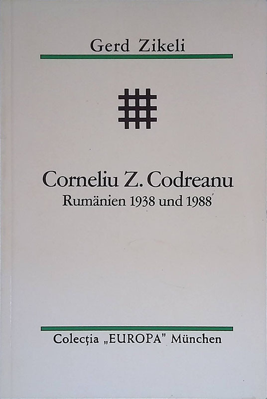 Corneliu Z. Codreanu. Rumanien 1938 und 1988