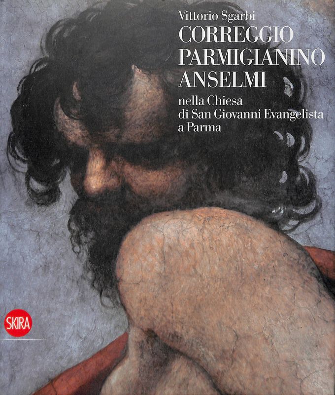 Correggio Parmigianino Anselmi nella Chiesa di San Giovanni Evangelista a …