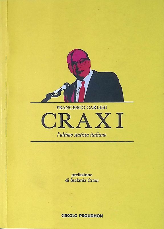 Craxi l'ultimo statista italiano