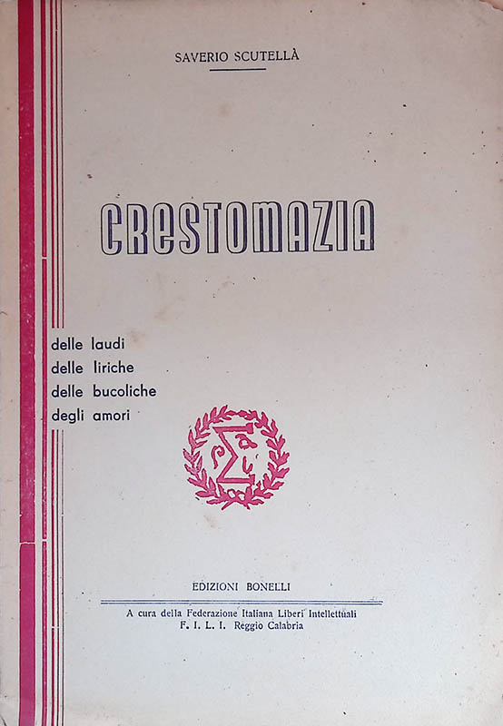 Crestomazia. Della laudi - Delle liriche - Delle bucoliche - …