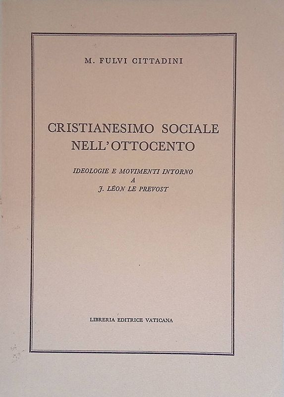 Cristianesimo sociale nell'Ottocento. Ideologie e movimenti intorno a F. Leon …