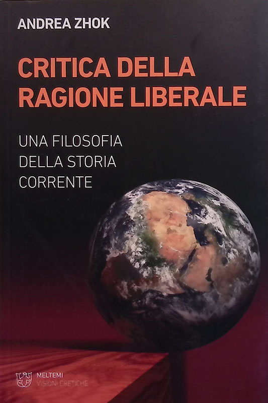 Critica della ragione liberale. Una filosofia della storia corrente