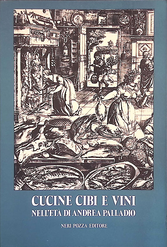 Cucine cibi e vini nell'età di Andrea Palladio