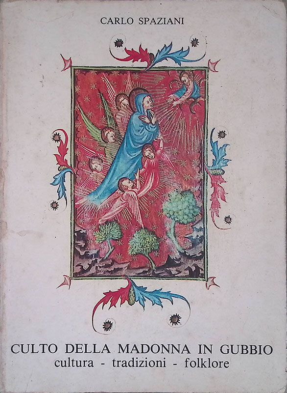 Culto della Madonna in Gubbio. Cultura, tradizioni, folklore
