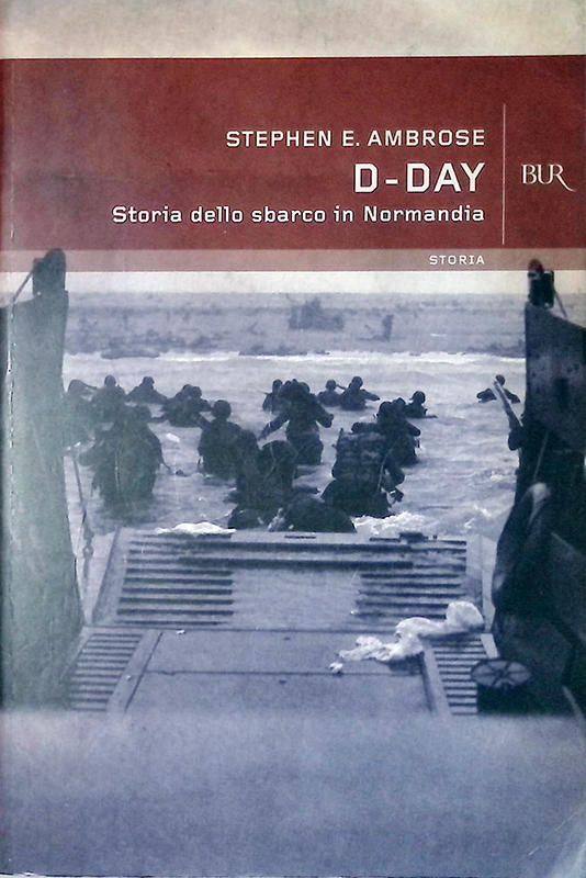 D-Day. Storia dello sbarco in Normandia