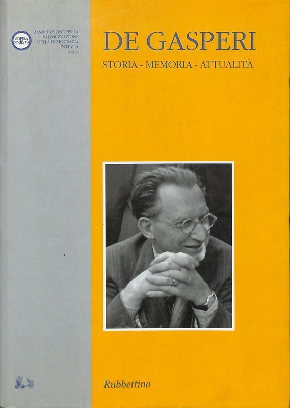 De Gasperi. Storia, memoria, attualità