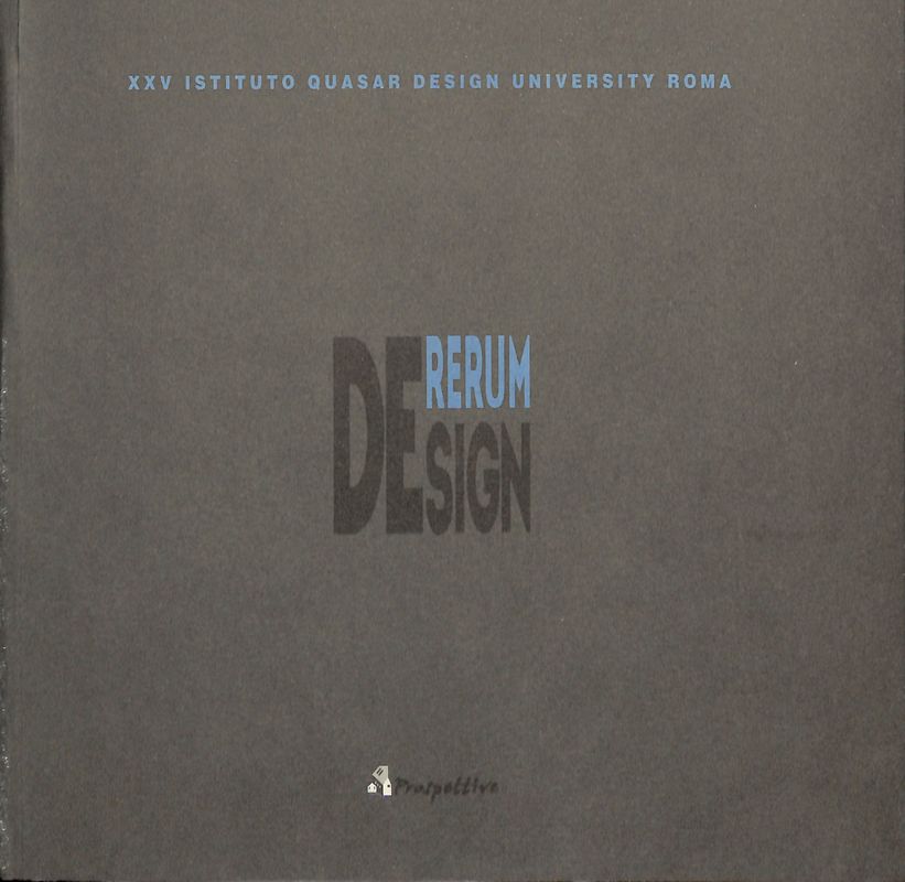 De Rerum Design. XXV Istituto Quasar Design University Roma