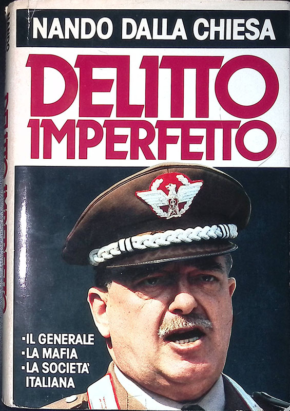 Delitto imperfetto. Il generale, la mafia, la società italiana