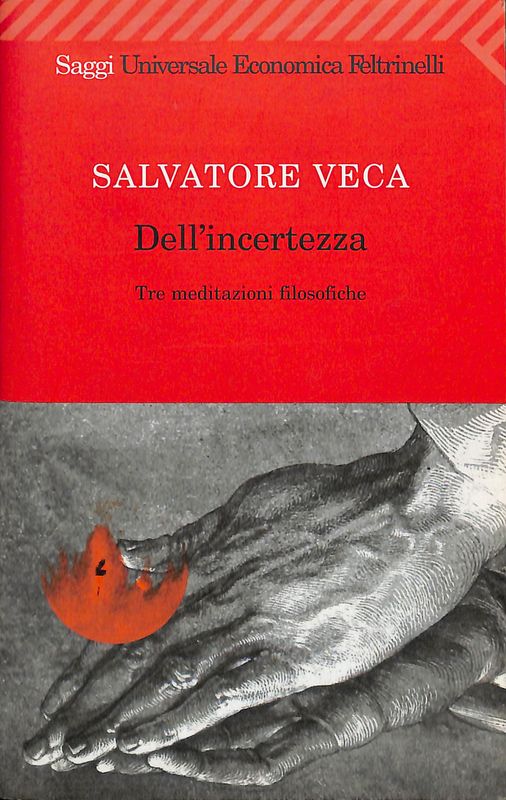 Dell'incertezza. Tre meditazioni filosofiche