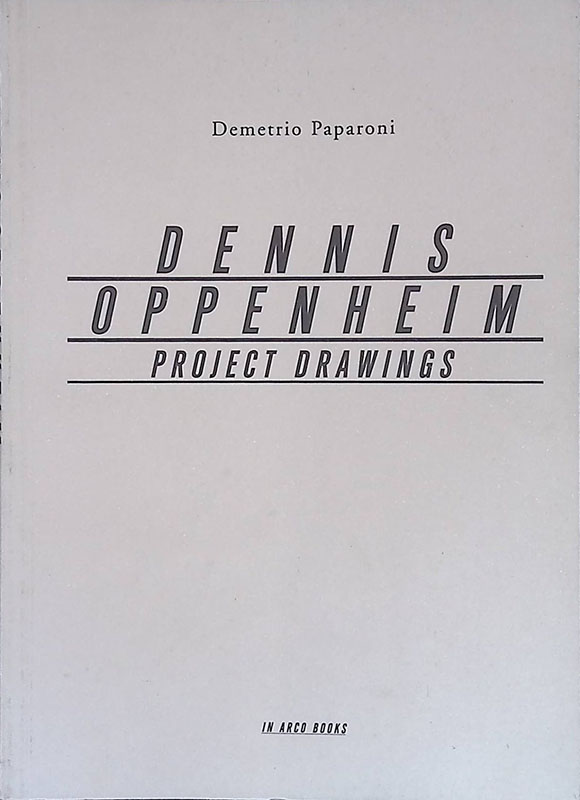 Dennis Oppenheim. Project Drawings