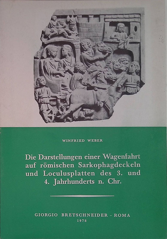 Die darstellungen einer Wagenfahrt auf romischen Sarkophagdeckeln und Loculusplatten des …