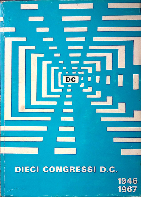 Dieci congressi d.c. 1946-1967