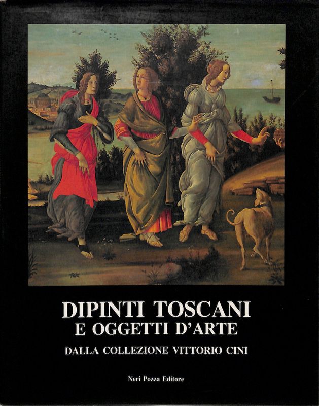 Dipinti toscani e oggetti d'arte dalla collezione Vittorio Cini