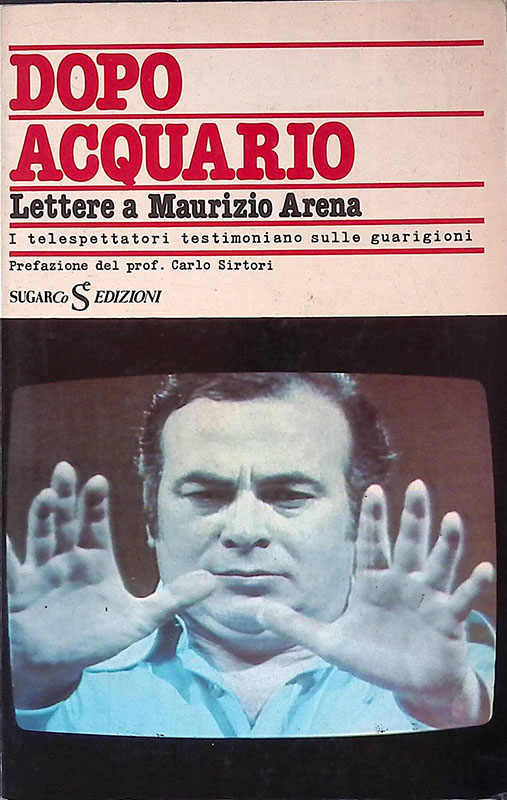 Dopo Acquario. Lettere a Maurizio Arena. I telespettatori testimoniano sulle …