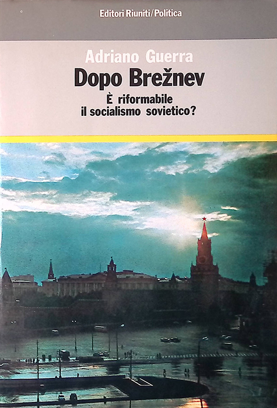 Dopo Breznev. E' riformabile il socialismo sovietico?