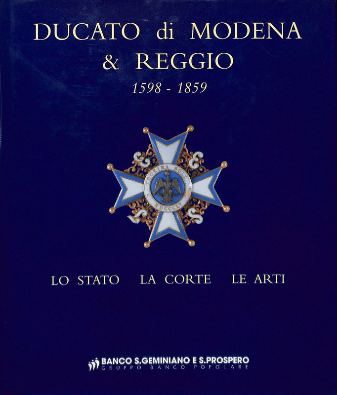 Ducato di Modena e Reggio 1598-1859. Lo Stato, la Corte, …