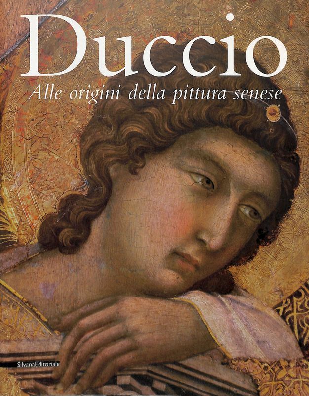 Duccio. Alle origini della pittura senese