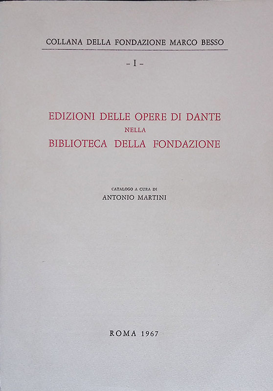 Edizioni delle Opere di Dante nella Biblioteca della Fondazione