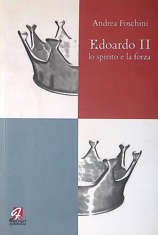 Edoardo II lo spirito e la forza