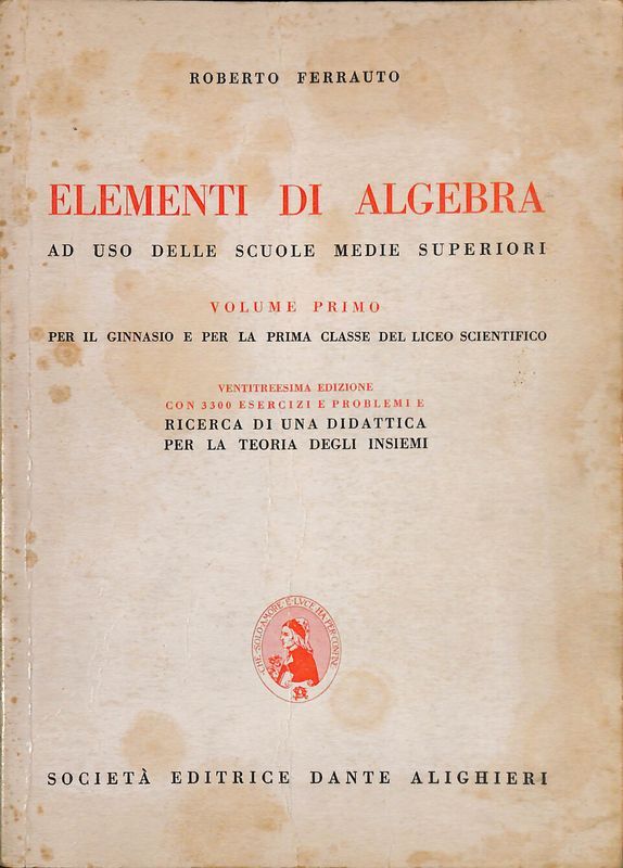 Elementi di algebra ad uso delle scuole medie superiori. Volume …