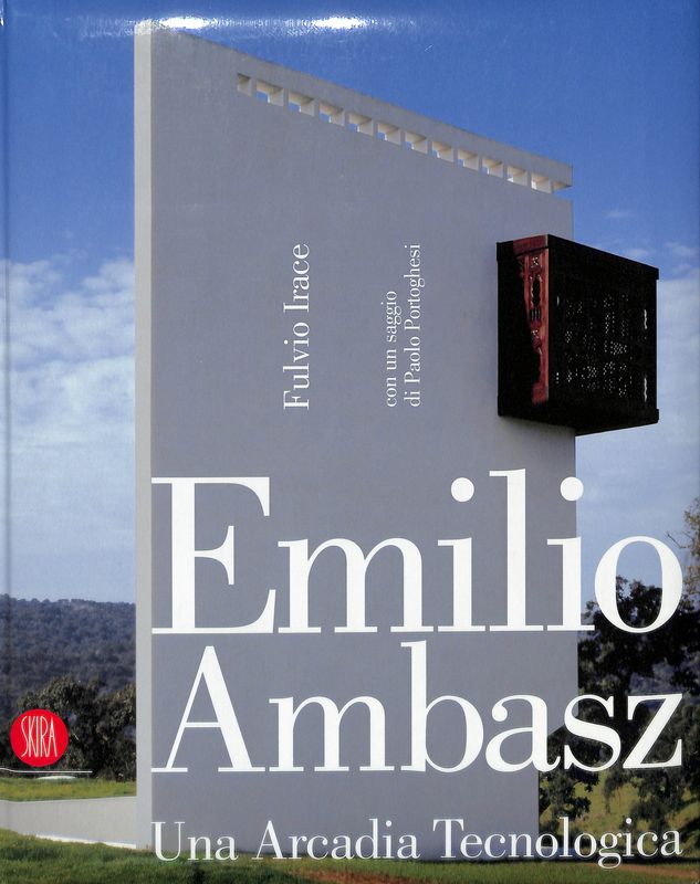 Emilio Ambasz. Una Arcadia Tecnologica