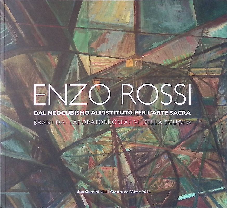 Enzo Rossi. Dal Neocubismo all'Istituto per l'arte sacra