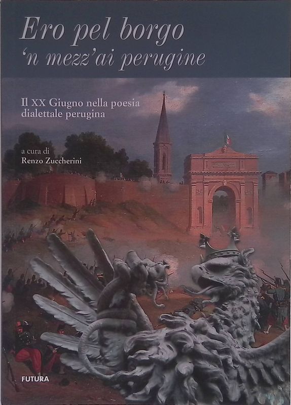 Ero pel borgo 'n mezz'ai perugine. Il XX Giugno nella …