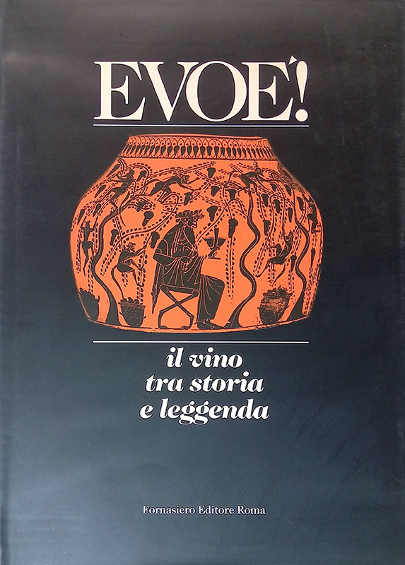 Evoé! Il vino tra storia e leggenda