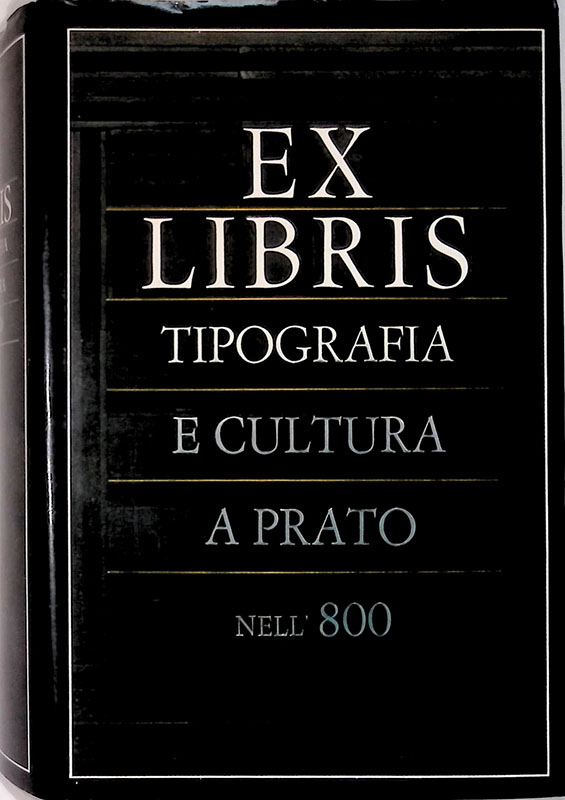 Ex libris tipografia e cultura a Prato nell'800