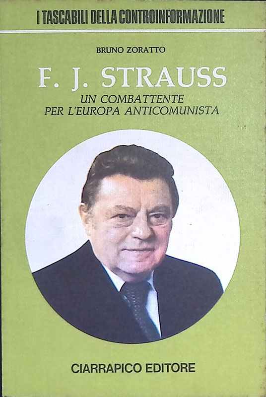 F. J. Strauss. Un combattente per l'Europa anticomunista