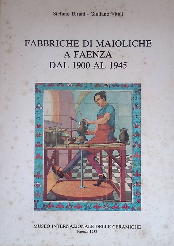 Fabbriche di maioliche a Faenza dal 1900 al 1945