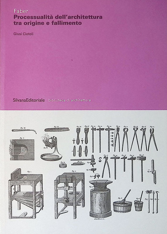 Faber. Processualità dell'architettura tra origine e fallimento