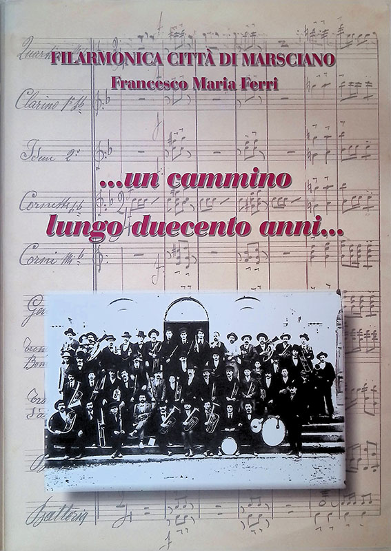 Filarmonica Città di Marsciano. Un cammino lungo duecento anni