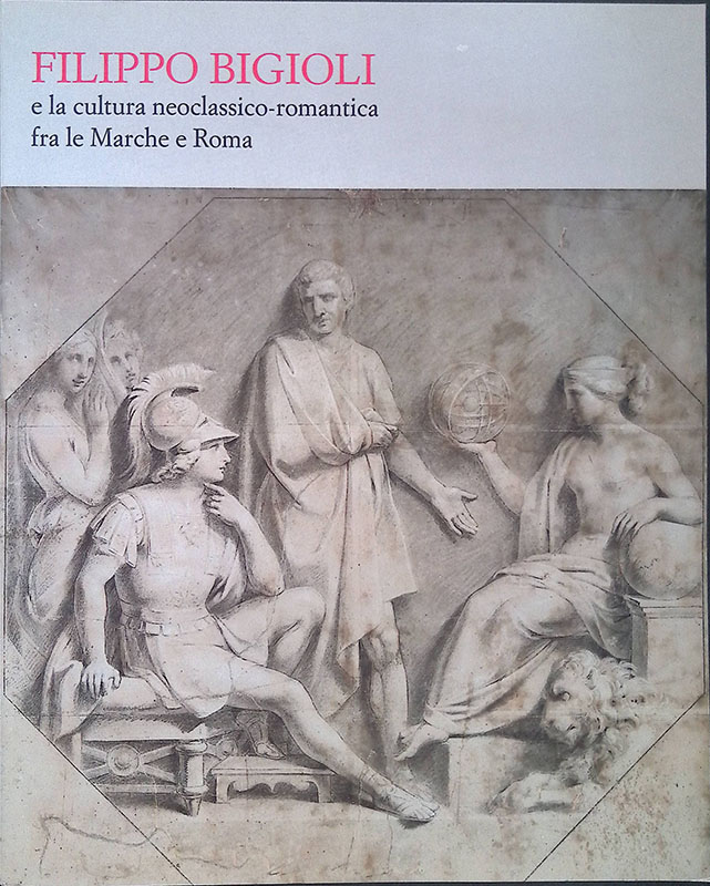 Filippo Bigioli e la cultura neoclassico-romantica fra le Marche e …