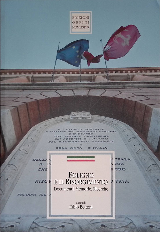 Foligno e il Risorgimento. Documenti, Memorie, Ricerche