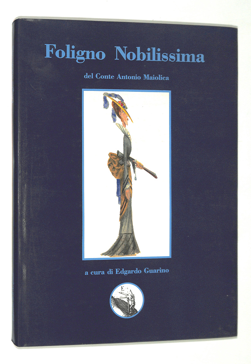 Foligno nobilissima del Conte Antonio Maiolica