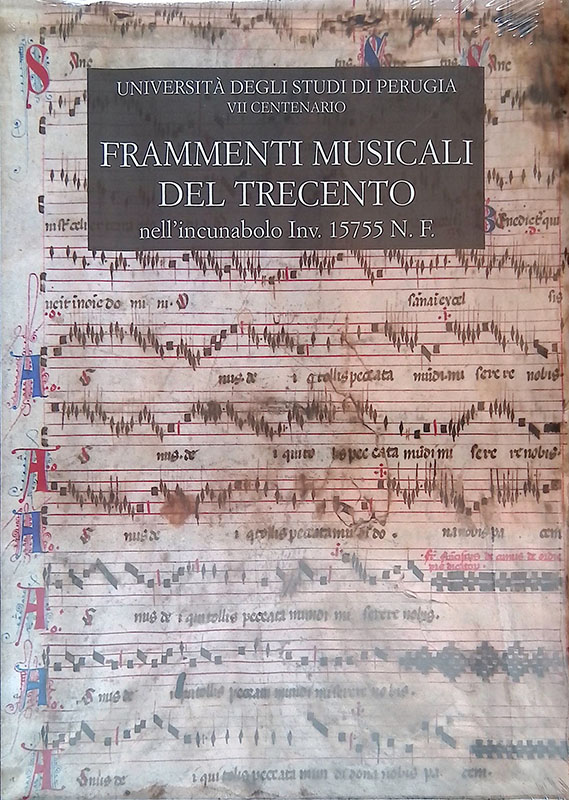 Frammenti musicali del Trecento. Nell'incunabolo Inv. 15755 N.F. della biblioteca …