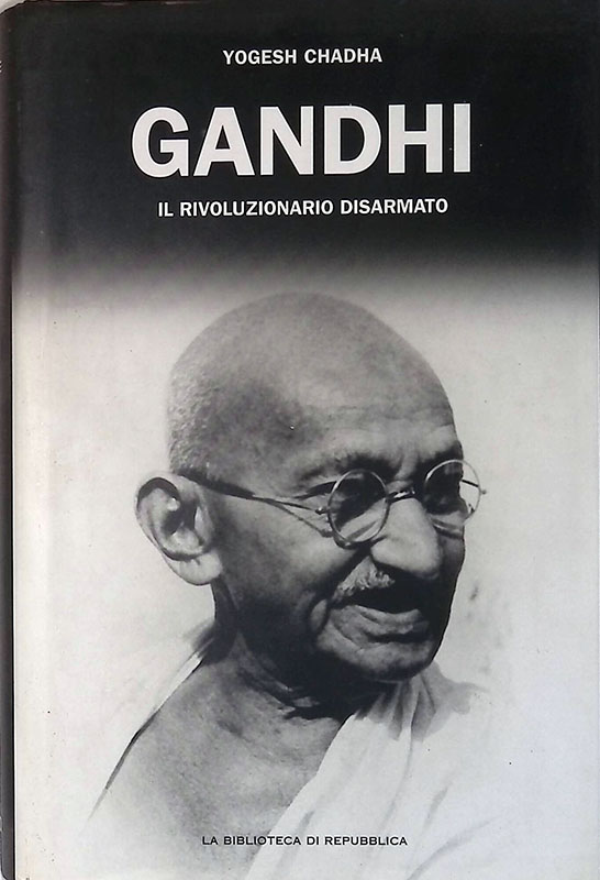 Gandhi. Il rivoluzionario disarmato