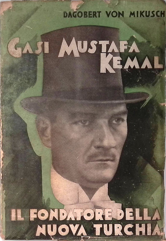 Gasi Mustafà Kemal. Il fondatore della nuova Turchia
