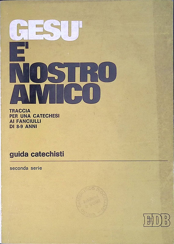 Gesù è nostro amico. Traccia per una catechesi ai fanciulli …