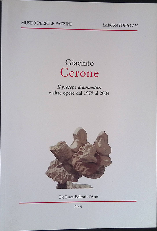 Giacinto Cerone. Il presepe drammatico e altre opere dal 1975 …