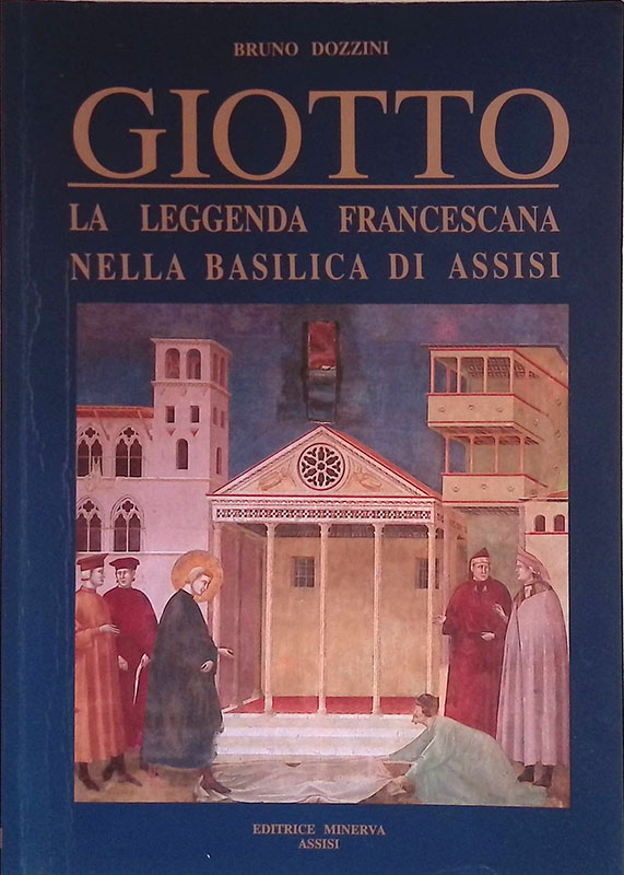 Giotto. La leggenda francescana nella Basilica di Assisi