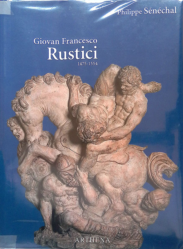 Giovan Francesco Rustici. 1475-1554. Un sculpteur de la Renaissance entre …