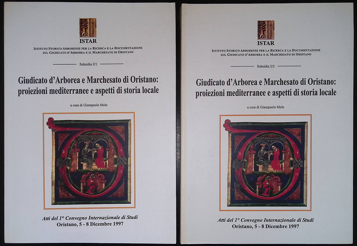 Giudicato d'Arborea e Marchesato di Oristano. Proiezioni mediterranee e aspetti …