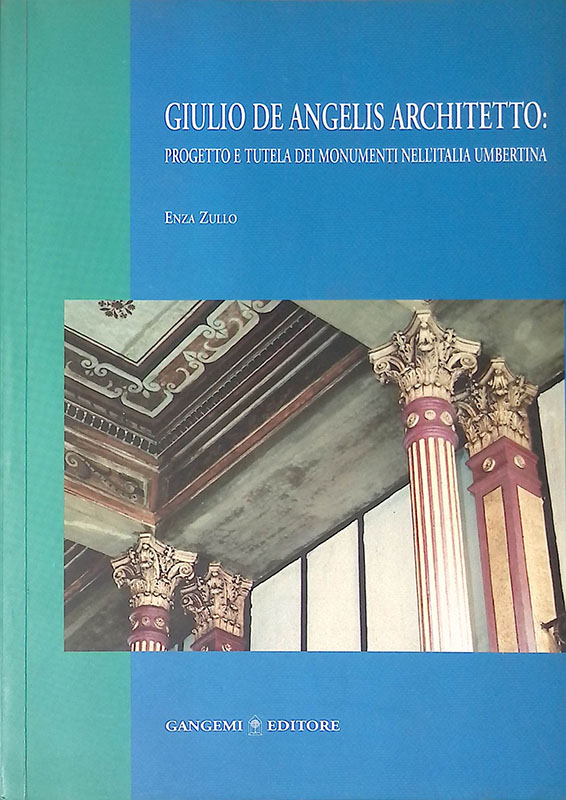 Giulio De Angelis architetto: progetto e tutela dei monumenti nell'Italia …