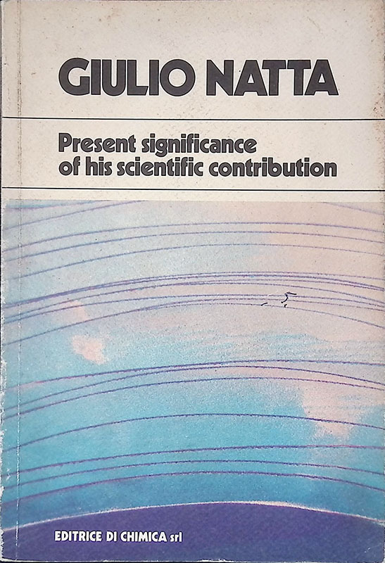 Giulio Natta. Present significance of his scientific contribution