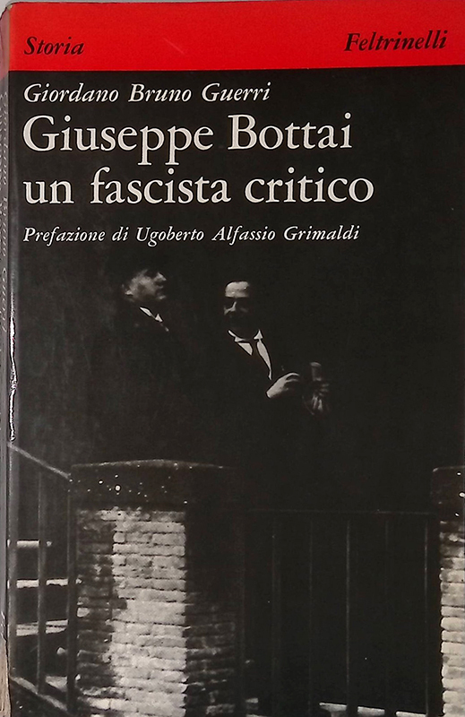 Giuseppe Bottai un fascista critico. Ideologia e azione del gerarca …