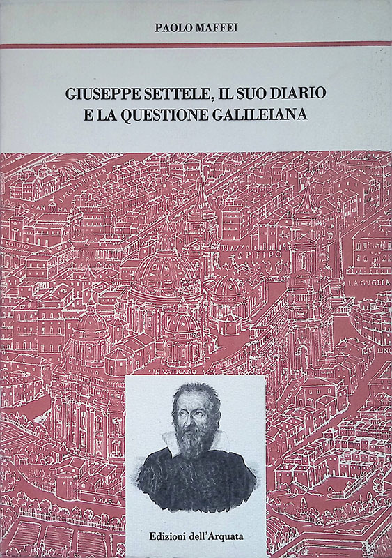 Giuseppe Settele, il suo diario e la questione galileiana